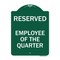 Signmission Reserved Parking Employee of Quarter, Green & White Aluminum Sign, 18" x 24", GW-1824-23135 A-DES-GW-1824-23135 - alternate 1